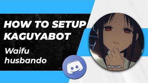 how to setup KaguyaBot discord very easily on your discord server |  Kaguya Bot Discord | waifu