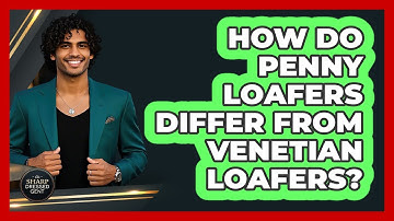 How Do Penny Loafers Differ From Venetian Loafers? - The Sharp Dressed Gent
