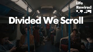 Watch Divided We Scroll Trailer