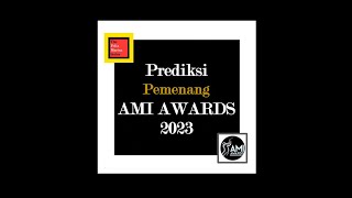 FELIX'S REVIEW: Prediksi Pemenang AMI AWARDS 2023