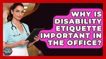 Why Is Disability Etiquette Important In The Office? - Your Disabled Truth