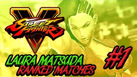 SFV BETA: Laura Matsuda - Ranked Matches [Day 1]