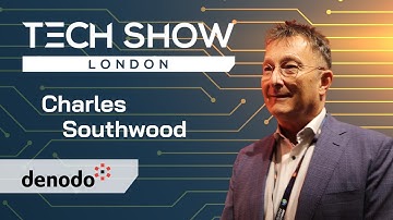 "Data virtualisation brings agility to a business" Charles Southwood, Denodo @ Tech Show London 2023