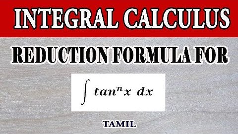 Reduction Formula For Integration | Integral Calculus | Maths Board Tamil