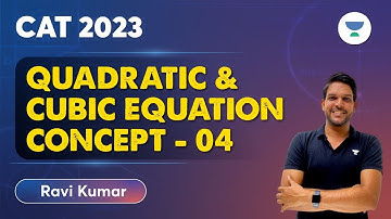 Quadratic and Cubic Equation Concept-04 | Quantitative Aptitude by Ravi Kumar #cat2023