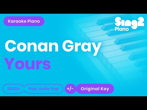 Conan Gray Yours Piano Karaoke
