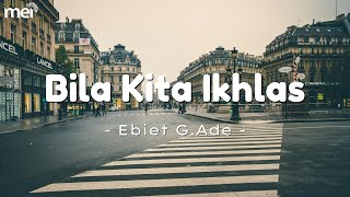 Bila Kita Ikhlas  Ebiet Gade  Lirik 