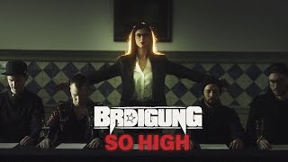 BRDIGUNG - So high [Offizielles Video]