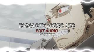 Dynasty (sped up) - [MIIA] Edit Audio