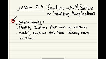 Lesson 2-4: Equations with No Solutions or Infinitely Many Solutions