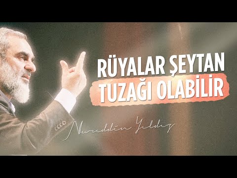 Rüyalar, şeytan tuzağı olabilir. Kötü rüyayı anlatmayı Peygamber efendimiz yasaklamıştır.