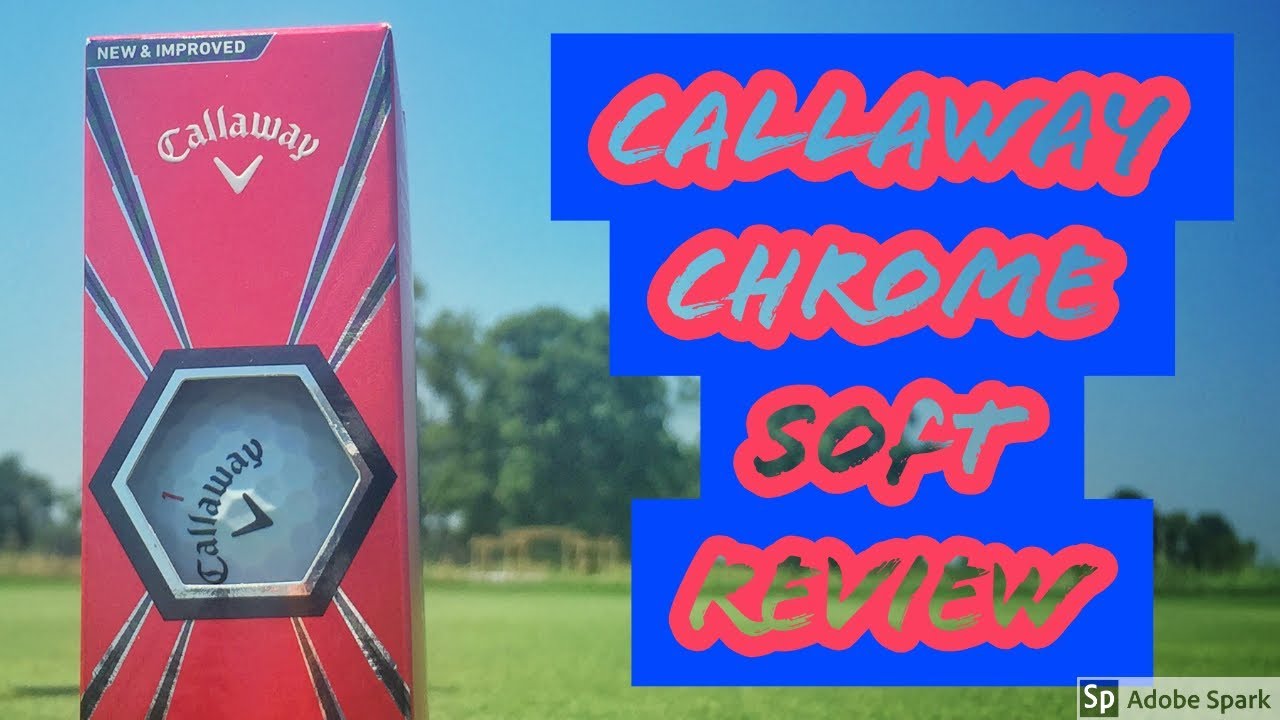 Callaway Chrome Soft Review