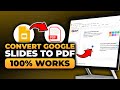 How To Convert Google Slides To PDF On Laptop (100% WORKS) | FAST & EASY | NO Yapping, To The Point!