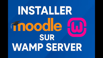 Installer Moodle sur WAMP Server en 2025 | Guide Complet Pas à Pas