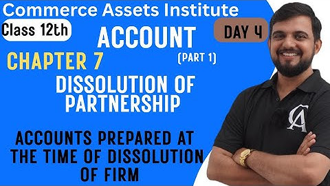 STD 12 | ACCOUNTS | PART- 1 CHAPTER 7 | DISSOLUTION OF PARTNERSHIP FIRM  | DAY 4 | AMITKUMAR TIWARI