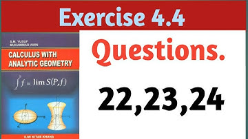 Exercise 4.4,  Questions ( 22,23,24) Calculus By SM Yusuf,