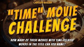 TIME Movie Challenge: 30 Movies With TimeRelated Words In The Title!