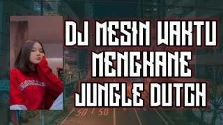 DJ MESIN WAKTU MENGKANE JUNGLE DUTCH FULL BASS [ ADITYADUTCH ft S-BLAASTERJAXX ]