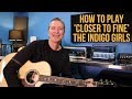 How to play 'Closer To Fine' by The Indigo Girls