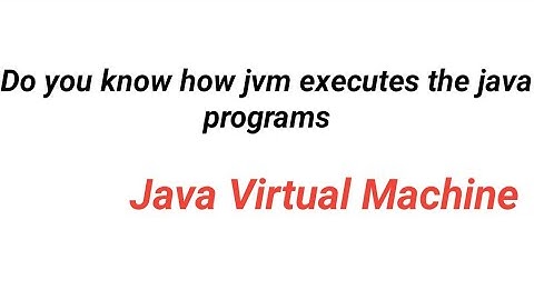 How jvm runs java program