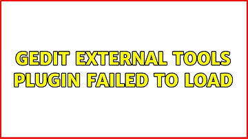 Ubuntu: Gedit external tools plugin failed to load (2 Solutions!!)