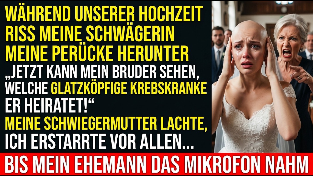 Bei unseren Ehegelübden riss meine Schwägerin meine Perücke ab –Jetzt sieht er, wen er heiratet