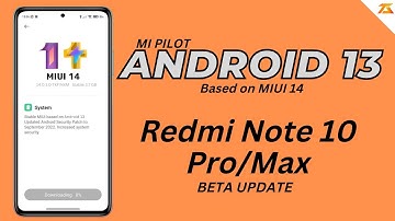 Redmi Note 10 Pro/Pro Max Android 13 Testing Started in BETA with MIUI 14 | Watch Now 😍😍