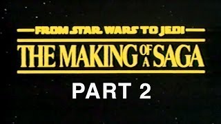 From Star Wars to Jedi: The Making of a Saga (Part 2 of 9)