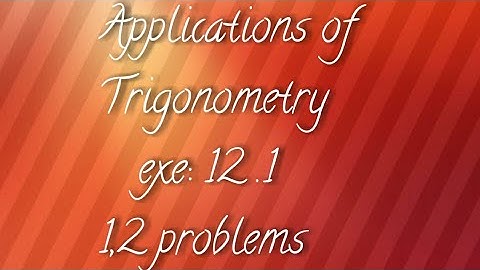 A.P/T.S 10th maths - Applications of Trigonometry - intro, exe:12.1 - 1,2 problems
