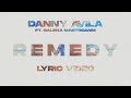 Danny avila ft salena mastroianni   remedy official lyric