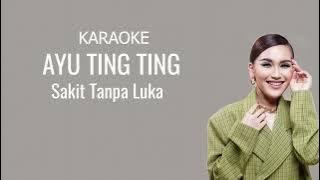 SAKIT TANPA LUKA (KARAOKE) - Ayu Tingting