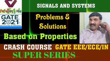 GATE 2021 || SIGNALS & SYSTEMS | SUPER SERIES | Problems Based on Properties of Signals and Systems