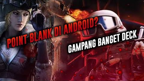 Donlowad Pbcs android Point blank mod di andorid link mediafire!!!