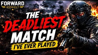 Forward Assault | The Deadliest Match I've Ever played