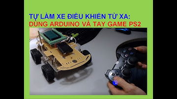 Tự làm xe điều khiển từ xa dùng Arduino và tay game PS2