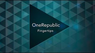 OneRepublic-&quot;Fingertips&quot; (Lyrics Video)