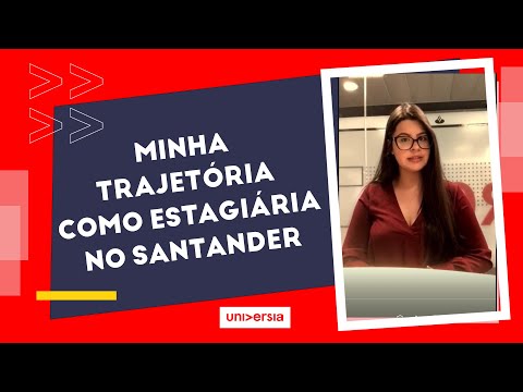 O dia a dia de Julia Sardelari, aprovada no Programa de Estágio do Santander - EXPERIÊNCIA UNIVERSIA