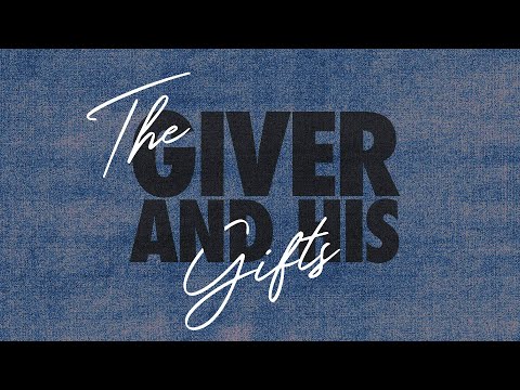 The Giver and His Gifts - Week 2 - YouTube
