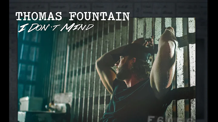 Thomas Fountain - I Dont Mind (Official Video)