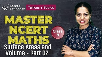 NCERT Class 9 Maths | Surface Areas & Volumes- Part 2 | Career Launcher