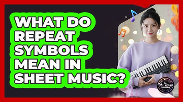 What Do Repeat Symbols Mean In Sheet Music?
