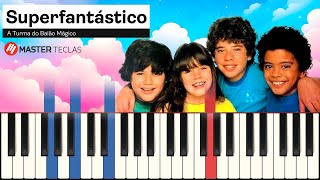 Superfantástico - Turma do Balão Mágico | Piano Tutorial