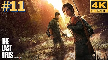 The Last of Us Part I Gameplay Walkthrough Part 11 [4K 60FPS] - No Commentary