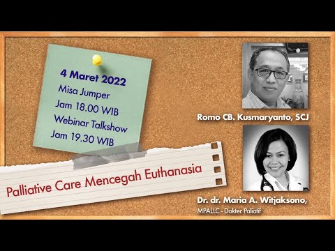 Webinar PUKAT KAJ 4 Maret 2022: "Palliative Care (Perawatan Paliatif) mencegah Euthanasia"