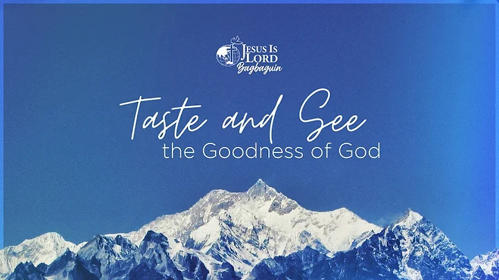 Taste and See the Goodness of God | Ptr. Kay Lopez...