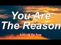 You Are The Reason  - Calum Scott (Lyrics)
