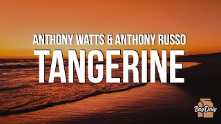 Video thumbnail of "Anthony Watts & Anthony Russo - Tangerine (Lyrics)"