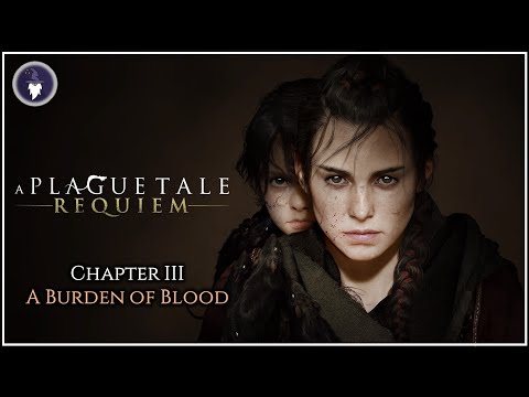 A Plague Tale: Requiem — Chapter 3 - A Burden of Blood guide