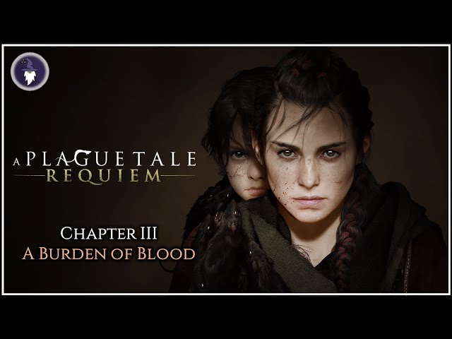 Chapter 3: A Burden of Blood - A Plague Tale: Requiem Guide - IGN