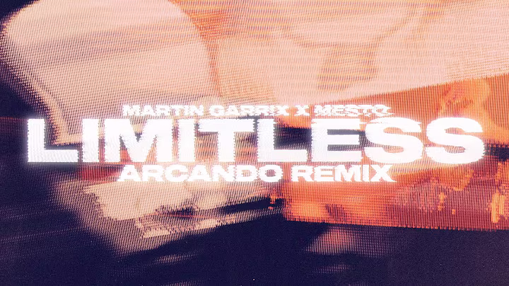Martin Garrix & Mesto - Limitless (Arcando Remix)